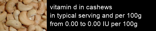 vitamin d in cashews information and values per serving and 100g